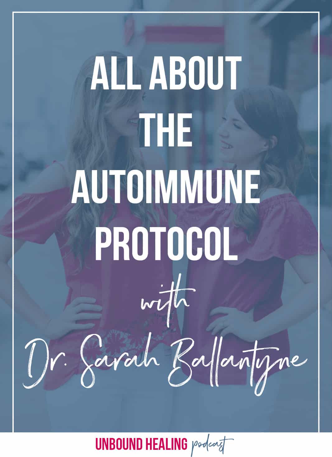 All About the Autoimmune Protocol with Dr. Sarah Ballantyne from The Paleo Mom