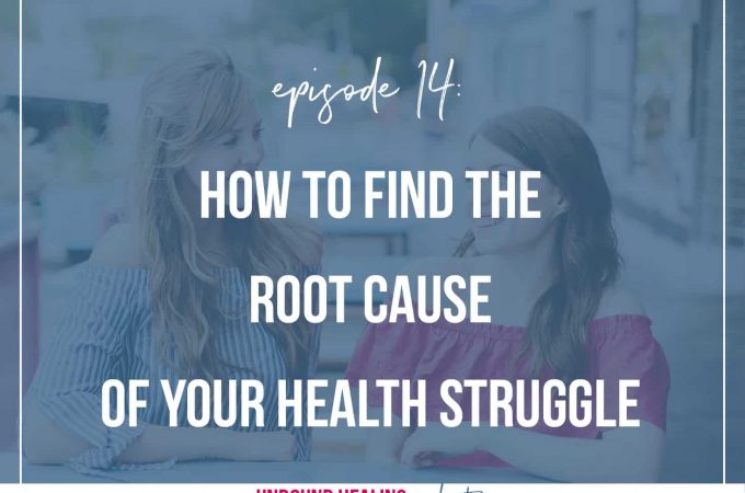 How to find the root cause of your health struggle