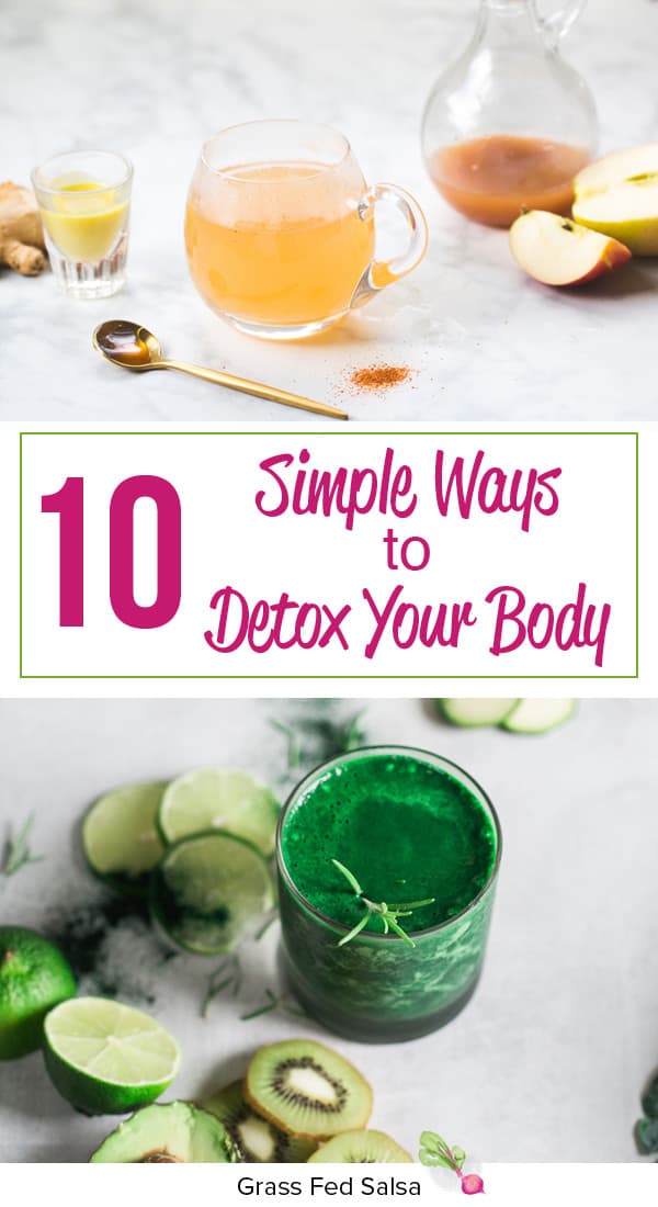 A detox doesn't have to be depressing! Here are 10 simple ways to detox your body.