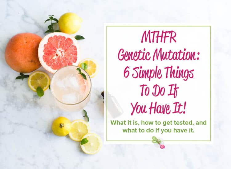 MTHFR gene mutation: what it is, how to get tested, and 6 simple things to do if you have it