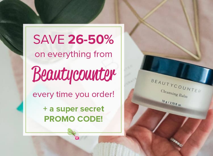 A photo of a Beautycounter Cleansing Balm with text overlaying it saying "Save 26-50% on Beautycounter every time you order + a super secret PROMO CODE."